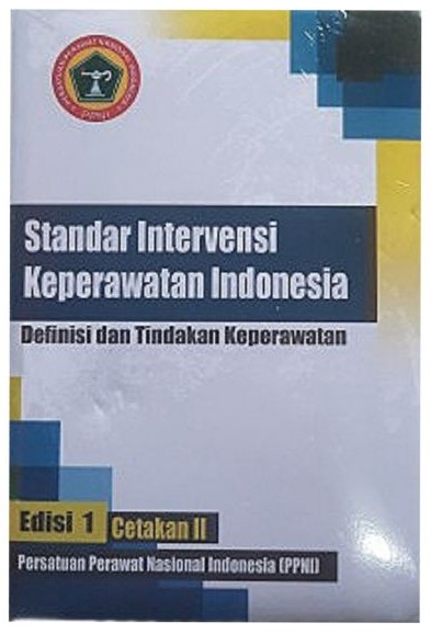 Standar Intervensi Keperawatan Indonesia : Defenisi dan Tindakan Keperawatan